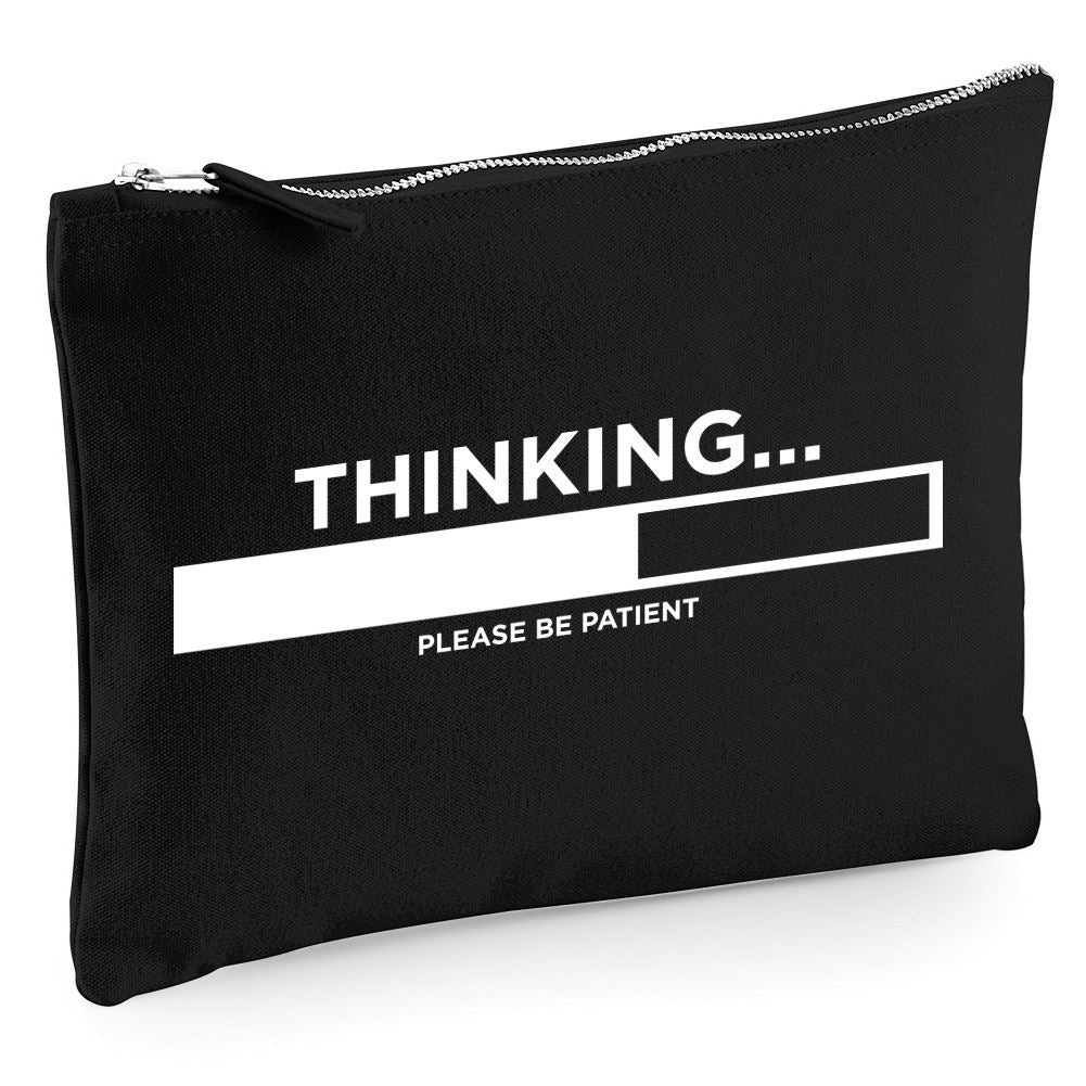 Thinking ... Please Be Patient - Zip Bag Costmetic Make up Bag Pencil Case Accessory Pouch