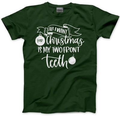 All I Want For Christmas is my Two Front Teeth - Mens and Youth Unisex T-Shirt