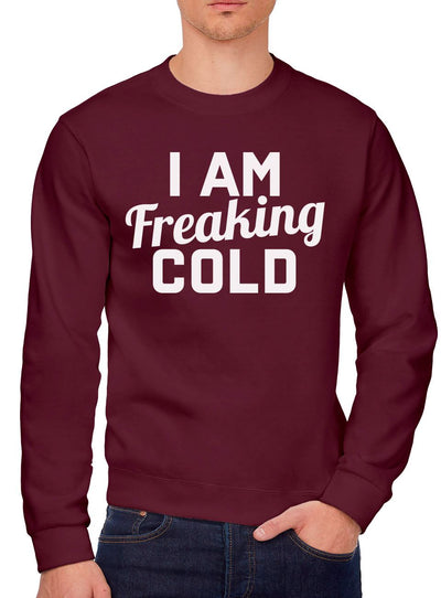 I am Freaking Cold - Youth & Mens Sweatshirt